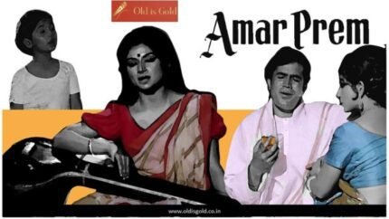 Amar Prem(1972)- The Classical Love Story Starring Rajesh Khanna & Sharmila Tagore- Oldisgold