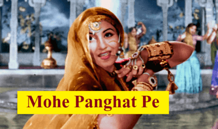 Mohe Panghat Pe-Mughal-E-Azam Lata Mangeshkar – Madhubala, Dilip Kumar