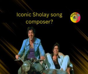 Who is the composer of songs of iconic fillm Sholay