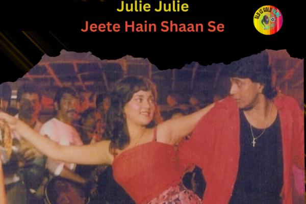 Julie Julie mp3 song download Jeete Hain Shaan Se