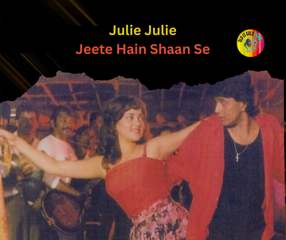 Julie Julie mp3 song download Jeete Hain Shaan Se
