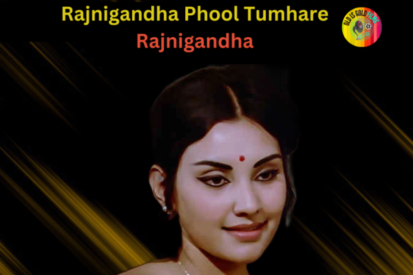 _Rajnigandha Phool Tumhare mp3 song download Rajnigandha