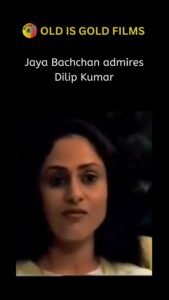 Jaya Bachchan’s Lifelong Admiration for Dilip Kumar